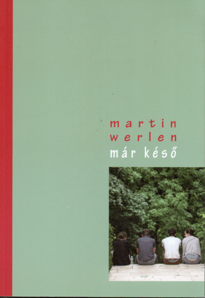Martin Werlen: Már késő