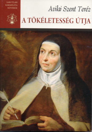 Avilai Szent Teréz: A tökéletesség útja