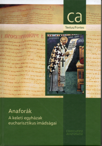 Anaforák - A keleti egyházak eucharisztikus imádságai