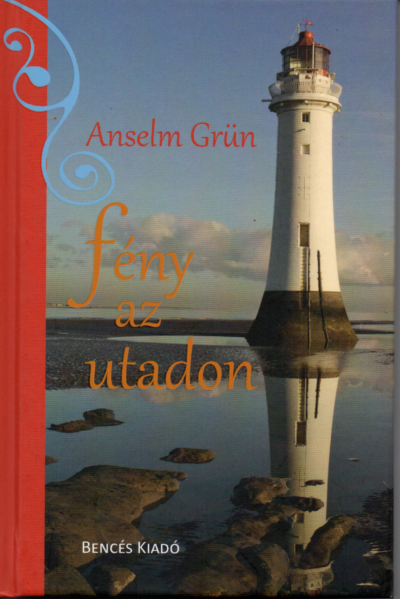 Anselm Grün: Fény az utadon