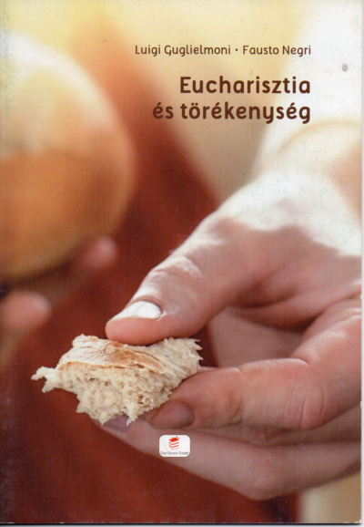 Luigi Guglielmoni- Fausto Negri: Eucharisztia és törékenység
