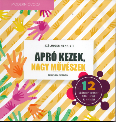 Szélinger Henriett: Apró kezek, Nagy művészek