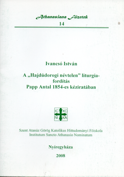 Ivancsó István: A "Hajdúdorogi névtelen ,, liturgiafordítás Papp Antal 1854-es kéziratában