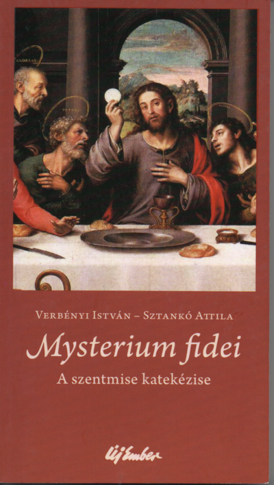 Verbényi István-Sztankó Attila: Mysterium fidei