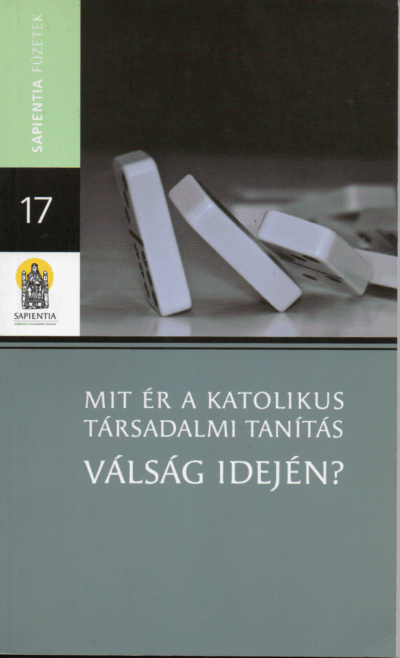 Mit ér a katolikus társadalmi tanítás válság idején?