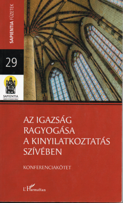 Az igazság ragyogása a kinyilatkoztatás szívében- konferenciakötet