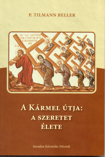 P. Tilmann Beller: A Kármel útja: A szeretet élete