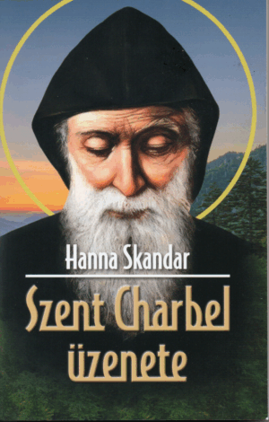 Hanna Skandar: Szent Charbel üzenete