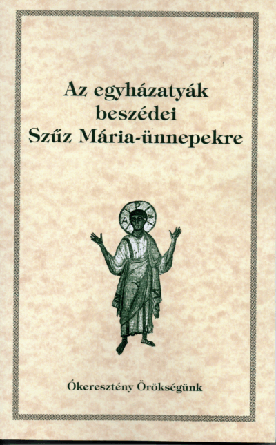 Az egyházatyák beszédei Szűz Mária-ünnepekre