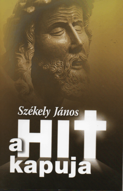 Székely János: A hit kapuja