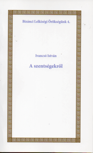 Ivancsó István: A szentségekről