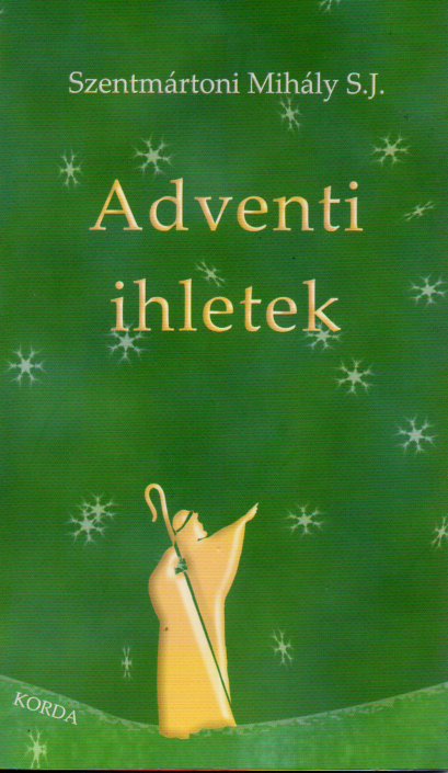 Szentmártoni Mihály SJ: Adventi ihletek