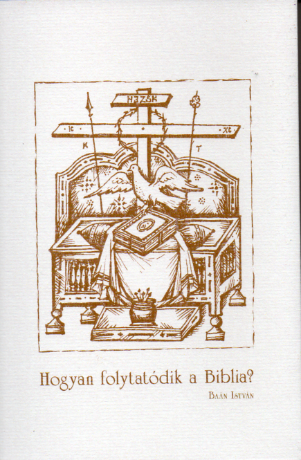 Baán István: Hogyan folytatódik a Biblia?