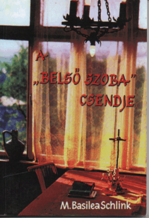 M. Basilea Schlink: A "belső szoba" csendje - Útmutatás és imádságok