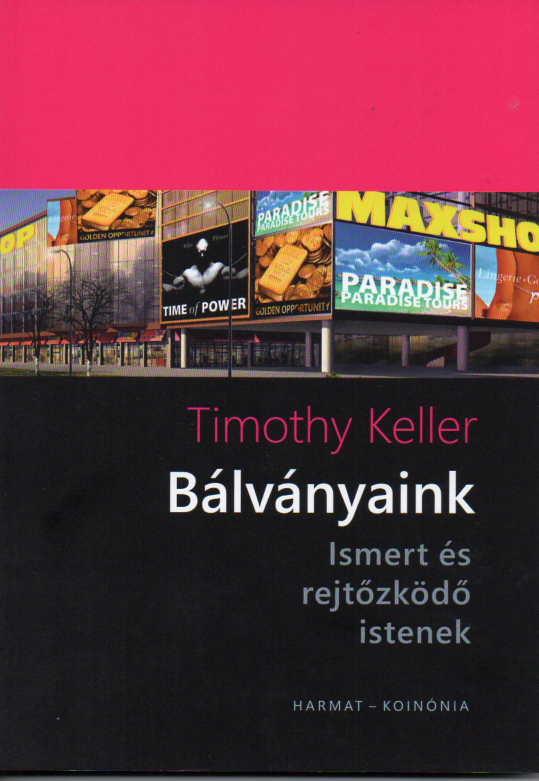 Timothy Keller: Bálványaink