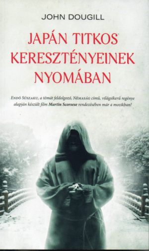 John Dougill: Japán titkos keresztényeinek nyomában