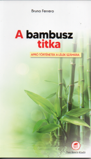 Bruno ferrero: A bambusz titka