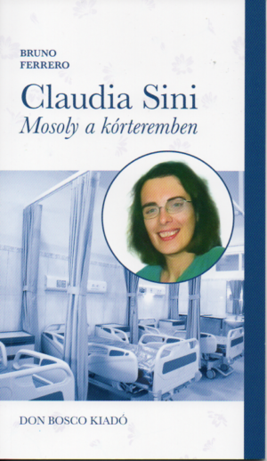 Bruno Ferrero: Claudia Sini - Mosoly a kórteremben