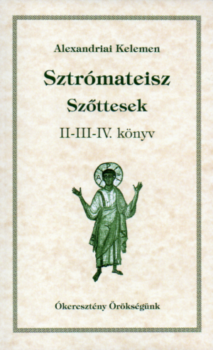 Alexandriai Kelemen: Sztómateisz - Szőttesek II.-III.-IV. könyv