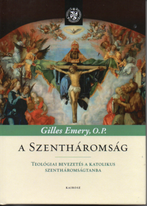 Gilles Emery O.P.: A Szentháromság