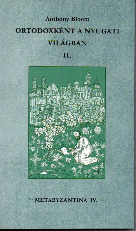 Anthony Bloom: Ortodoxként a nyugati világban II.