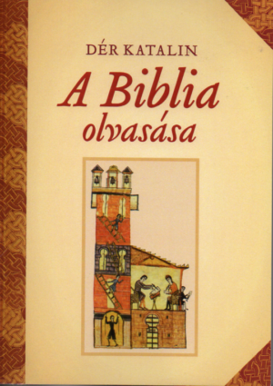 Dér Katalin: A Biblia olvasása