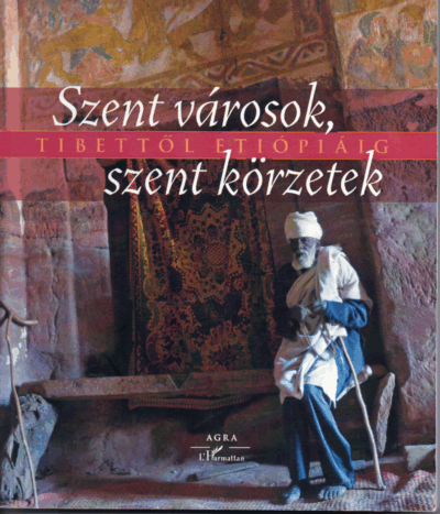 Szent városok, szent körzetek- Tibettől Etiópiáig